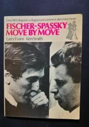 Fischer-Spassky Move By Move:Over 1800 diagrams-a diagram and comment after every move