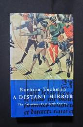 A Distant Mirror:The Calamitous Fourteenth Century