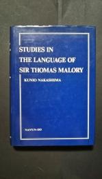 Studies in the Language of Sir Thomas Malory