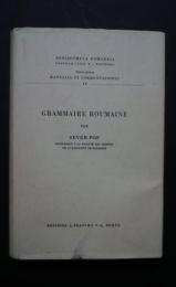 Grammaire Roumaine:Bibliotheca Romanica series prima Manuvalia et Commentationes IV