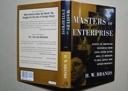 Masters of Enterprise: Giants of American Business from John Jacob Astor and J.P. Morgan to Bill Gates and Oprah Winfrey