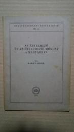 Az Értelmezö és az Értelmezöi Mondat a Magyarban:Nyelvtudományi Értekezések 16.SZ.
