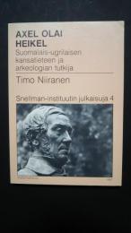 Axel Olai Heikel-Sgian uomalais-ugrilaisen kansatieteen ja arkeologian tutkija:Snellman-instituutin julkaisuja 4