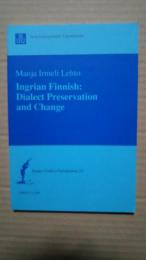 Ingrian Finnish:Dialect Preservation and Change　Studia Uralica Upsaliensia　23
