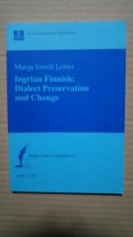 Ingrian Finnish:Dialect Preservation and Change　Studia Uralica Upsaliensia　23