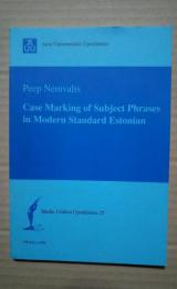 Case Marking of  Subject Phrases in Modern Standard Estonian:Studia Uralica Upsaliensia　25