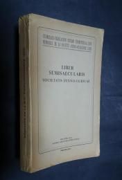 Liber Semisaecularis Societatis Fenno-Ugricae:Suomalais-Ugrilaisen　Seuran　Toimituksia　LXVII
