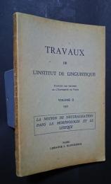 Travaux de L'Institut de Linguistique :Faculté des Lettres de L'Universite de Paris  Vol.2
