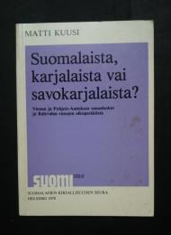 Suomalaista,Karjalaista vai savokarjalaista？: suomi 122: 2