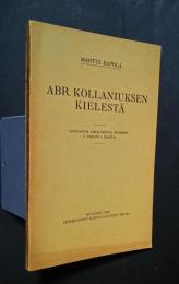 Abraham Kollanuksen-Lainsuomennosten kielestä:Äännehistoriallinen tutkimus
