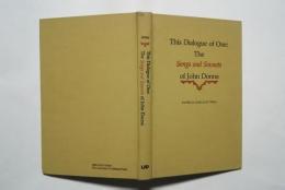 This Dialogue of One:The Songs and Sonnets of John Donne