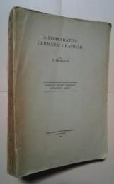 A Comparative Germanic Grammar:William Dwight Whitney Linguistic Series