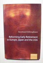 Reforming Early Retirement in Europe,Japan and the USA