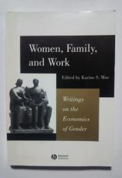 Women,Family,and Work-Writings on the Economics of Gender