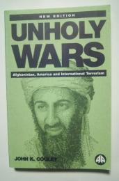 Unholy Wars: Afghanistan, America and International Terrorism　new edition
