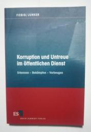 korruption und Untreue im öffentlichen Dienst-Erkennen-Bekämpfen-Vorbeugen
