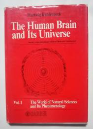 The human Brain and Its universe Vol.1  The world of Natural Sciences and Its Phenomenology