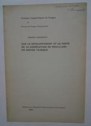 Sur le développement et la perte de la corrélation de mouillure en ancien Tchèque:Travaux linguistiques de Prague 1 L'E'cols de Prague d'aujourd'hui
