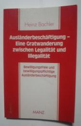 Ausländerbeschäftigung-Eine Gratwanderung zwischen Legalität und illegalität
