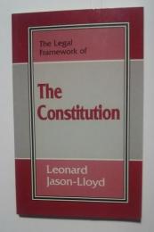 The Legal Framework of the Constitution :Legal Framework Series