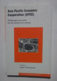Asia Pacific Economic Cooperation (APEC) Challenges and tasks for the twenty-first century