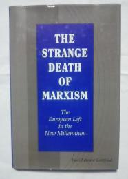 The strange death of marxism-the european left in the new millennium