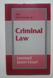 The Framework of Criminal Law :Legal Framework Series