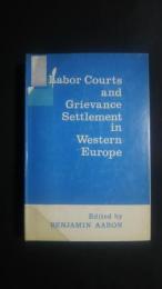 Labor Courts and Grievance Settlement in Western Europe