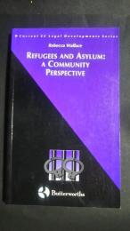 Refugees and Asylum:A Community Perspective-Current EC Legal Developments series