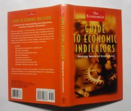 The Economist Guide to Economic Indicators- making sense of economics