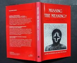 Missing the Meaning ? -A Cognitive Neuropsychological Study of the Processing of Words by an Aphasic Patient
