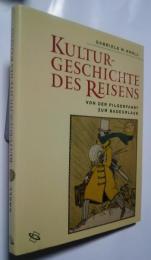 Kulturgeschichte des Reisens-Von der Pilgerfahrt  zum Badeurlaub