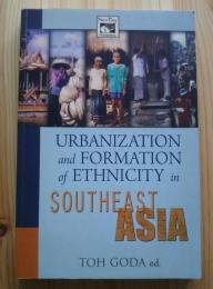 Urbanization and Formation of Ethnicity in Southeast　Asia