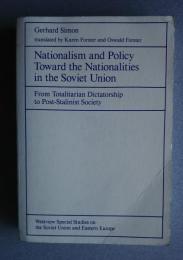 Nationalism and Policy toward the Nationalities in the Soviet Union-From totalitarian Dictatorship to Post-Stalinist Society