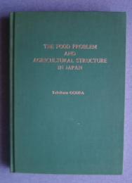 The Food Problem and Agricultural Structure in Japan