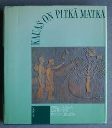 Kauas on pitkä matka-Kirjoituksia kahdesta kotiseudusta:Kalevalaseuran vuosikirja　72
