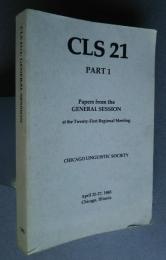 CLS 21  part 1 -Papers from the General Session at the Twenty-First Regional Meeting