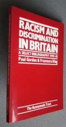 Racism and Discrimination in Britain-A Select Bibliography 1970-83