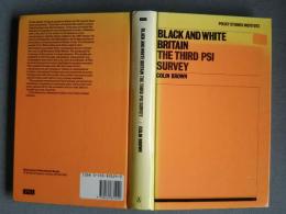 Black and White Britain-The Third PSI Survey  Policy :Studies Institute
