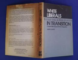 White Liberals in Transition-Current Dilemmas of Ethnic Integration