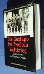 Die Gestapo im Zweiten Weltkrieg->Heimatfront< und besetztes Europa