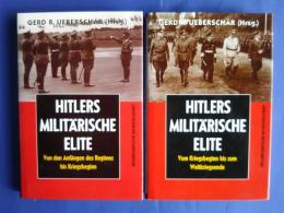 Hitlers Militärische Elite -Band 1 Von den Anfängen des Regimes bis Kriegsbeginn/Band 2 Vom Kriegsbeginn bis zum Weltkriegsende
