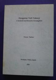 Hungarian Verb Valency-A Syntactic and Semantic Investigation