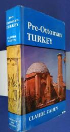Pre-OTTOMAN TURKEY-A general survey of the material and spiritual culture and history c.1071-1330