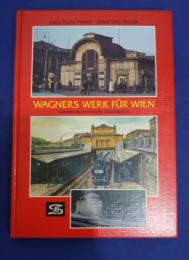Wagners Werk für Wien-Gesamtkunstwerk Stadtbahn