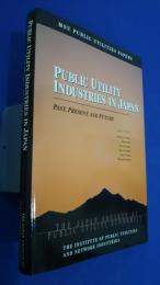 Public Utility Industries in Japan-past,present and future