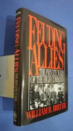 Feuding Allies-the private wars of the high command