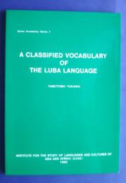 A Classified Vocabulary of the Luba Language Bantu Vocabulary Series 7