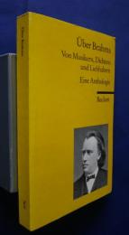 Über Brahms -Von Musikern,Dichtern und Liebhabern    Eine Anthologie
