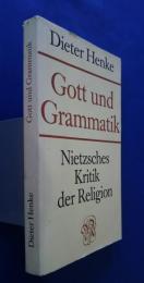 Gott und Grammatik-Nietzsches Kritik der Religion
